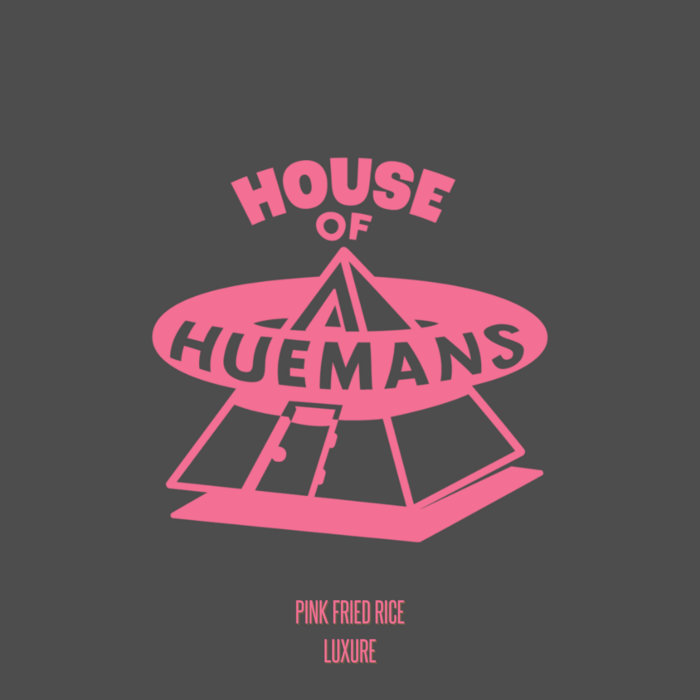 Luxure EP | Pink Fried Rice | House of Huemans