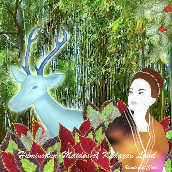 HUMINODUN — MAIDEN OF KADAZAN LAND Rainforest Child