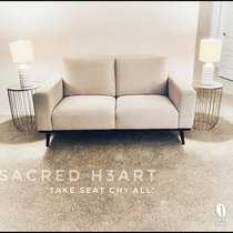 SACRED H3ART — Take a seat chy'all