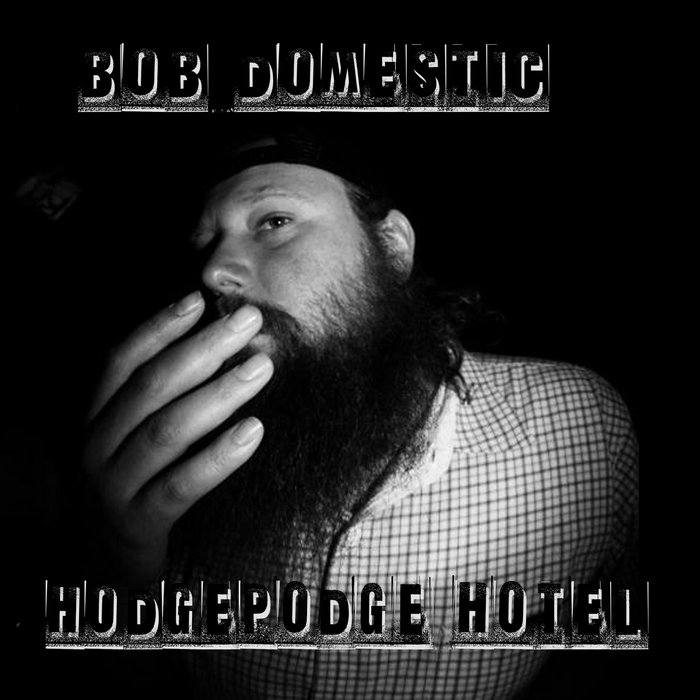 Hodgepodge Hotel Bob Domestic