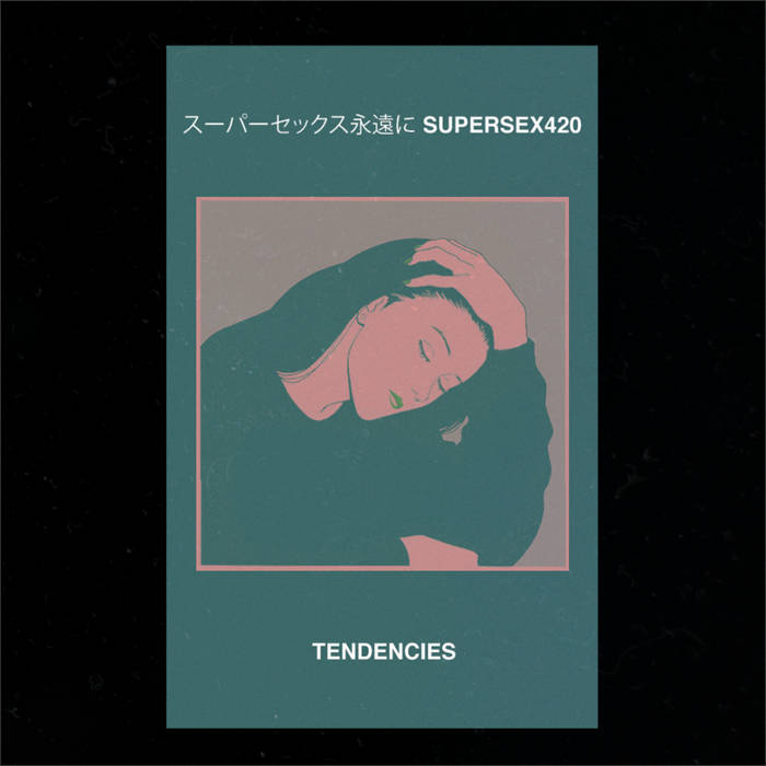 超可爱 EP Split | Tendencies | Tendencies x Supersex420 邦楽