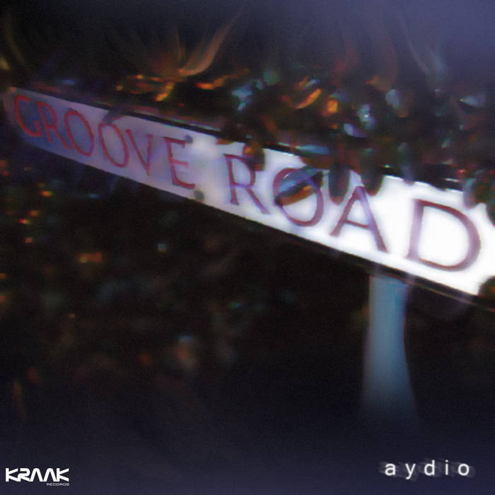 Groove Road Aydio Kraak Records
