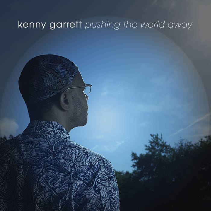 Pushing the World Away
von Kenny Garrett