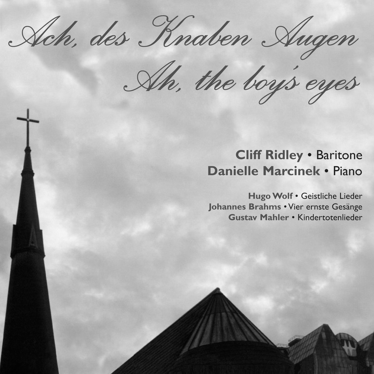 Ach Des Knaben Augen Cliff Ridley Baritone Danielle Marcinek Piano Ludwig Recordings