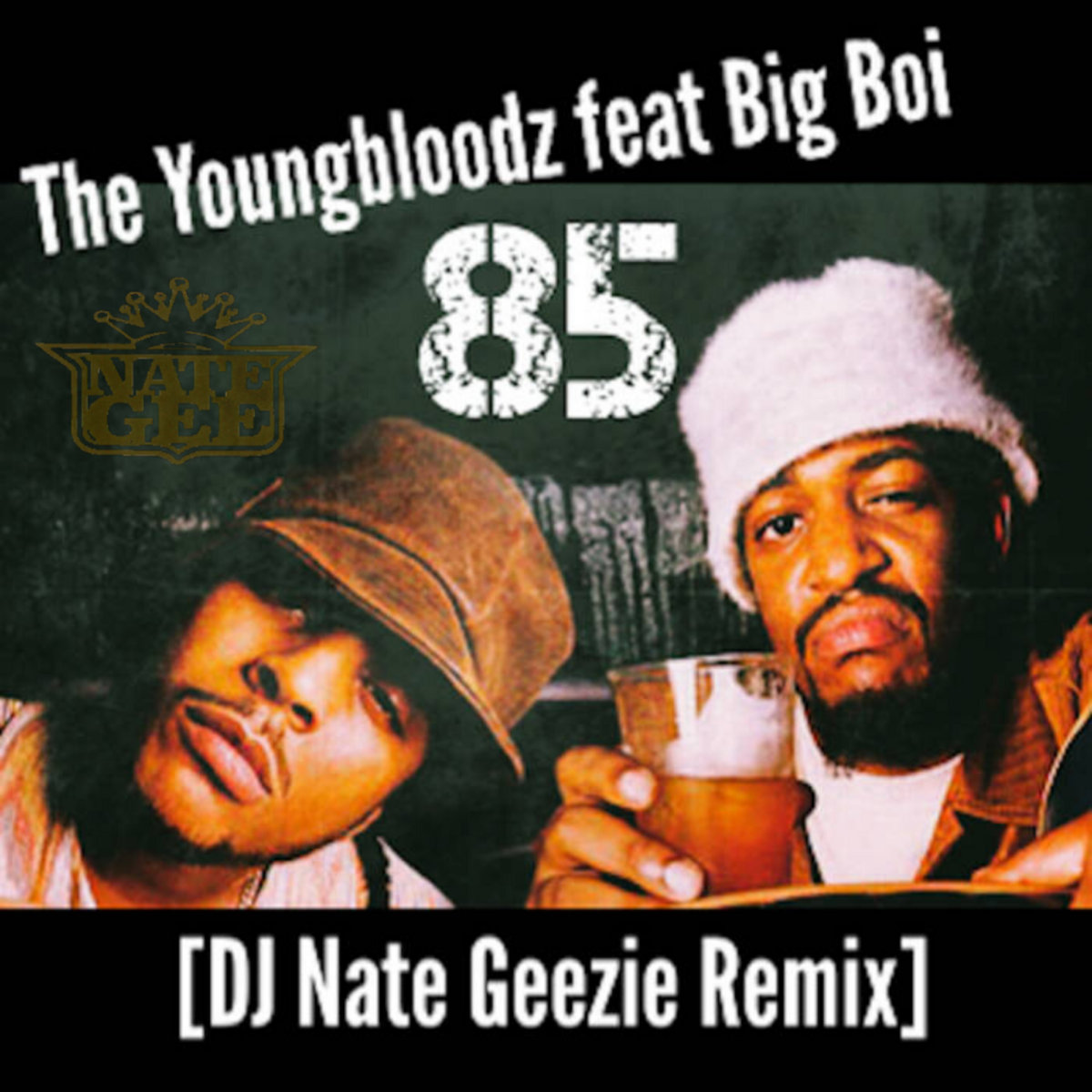 The Youngbloodz -85 (DJ Nate Geezie Remix) | DJ Nate Geezie (DNG)