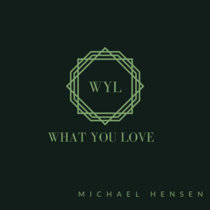 Michael Hensen — What You Love - Acoustic