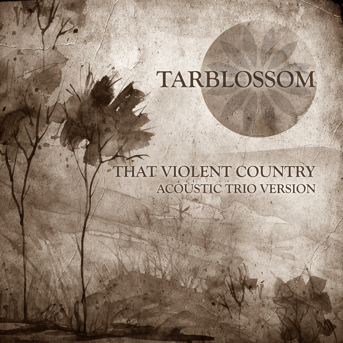 That Violent Country (Acoustic Trio Version) Tarblossom
