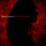 Ingrid Chavez - Justify My Love (2020 Version)