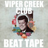 VIPER CREEK CLUB BEAT TAPE Cover Art