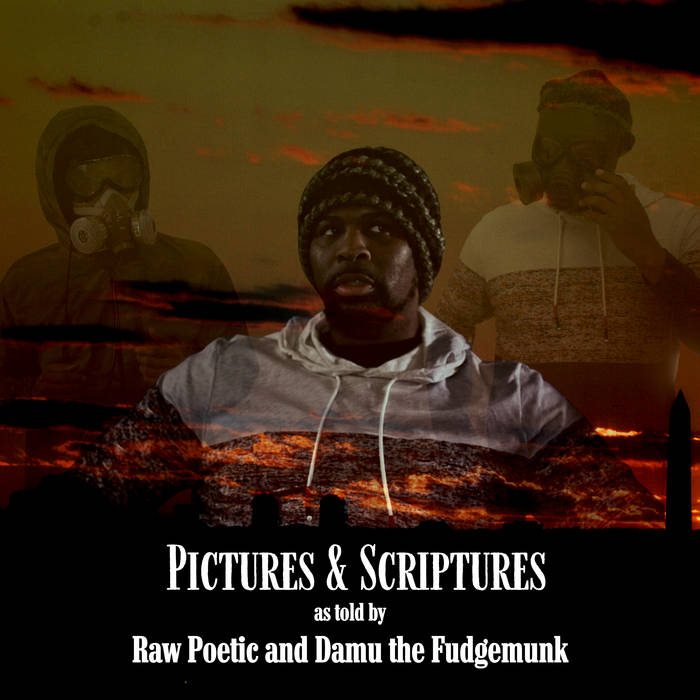 Pictures & Scriptures | Raw Poetic and Damu the Fudgemunk | Damu