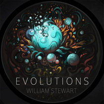 Evolutions: All instruments played by William. Music by William. cover art