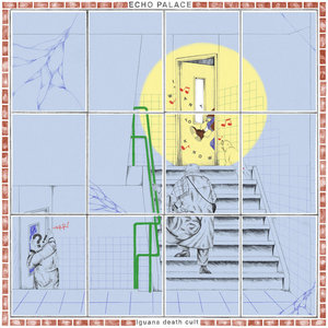 Iguana Death Cult — Echo Palace