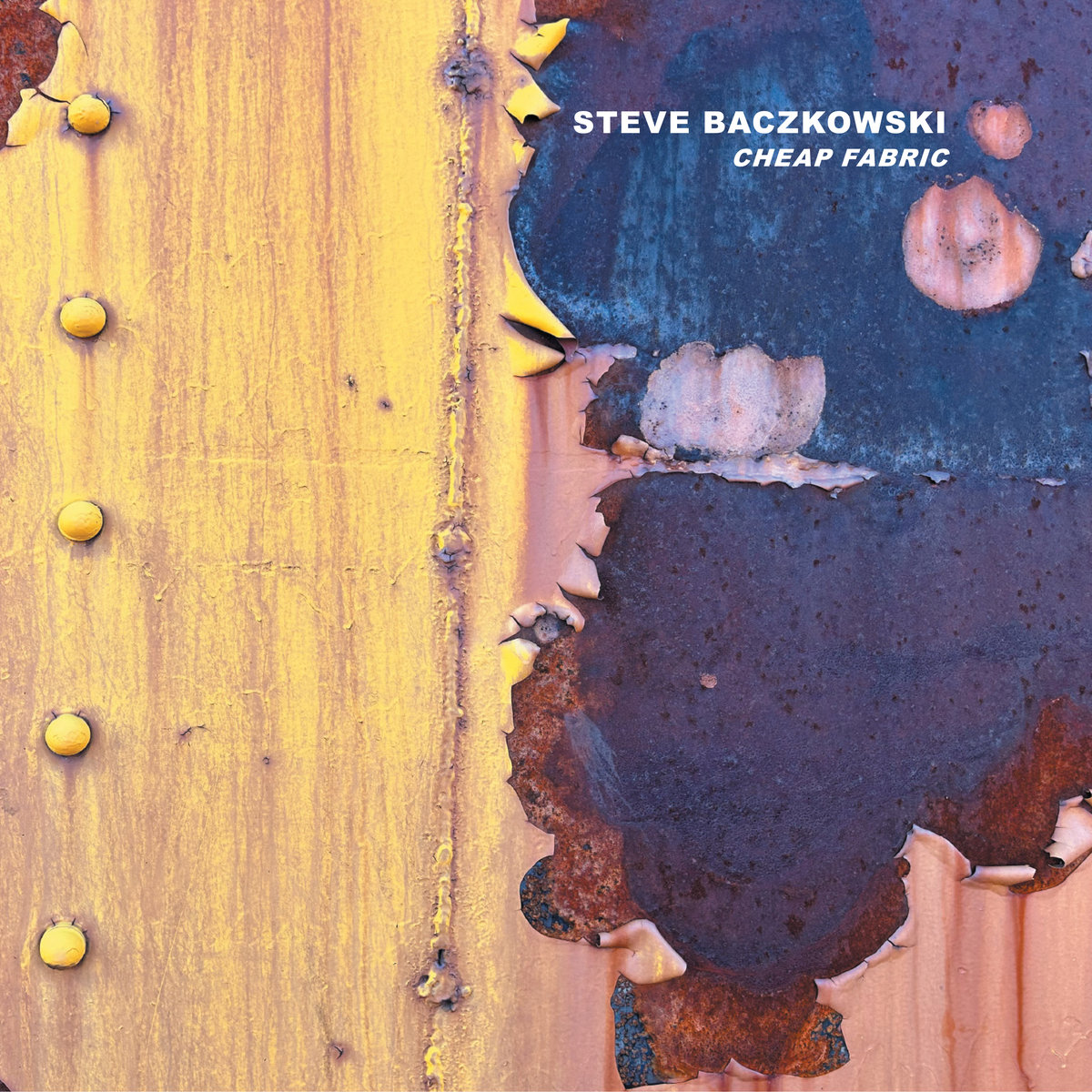Cheap Fabric | Steve Baczkowski | Relative Pitch Records