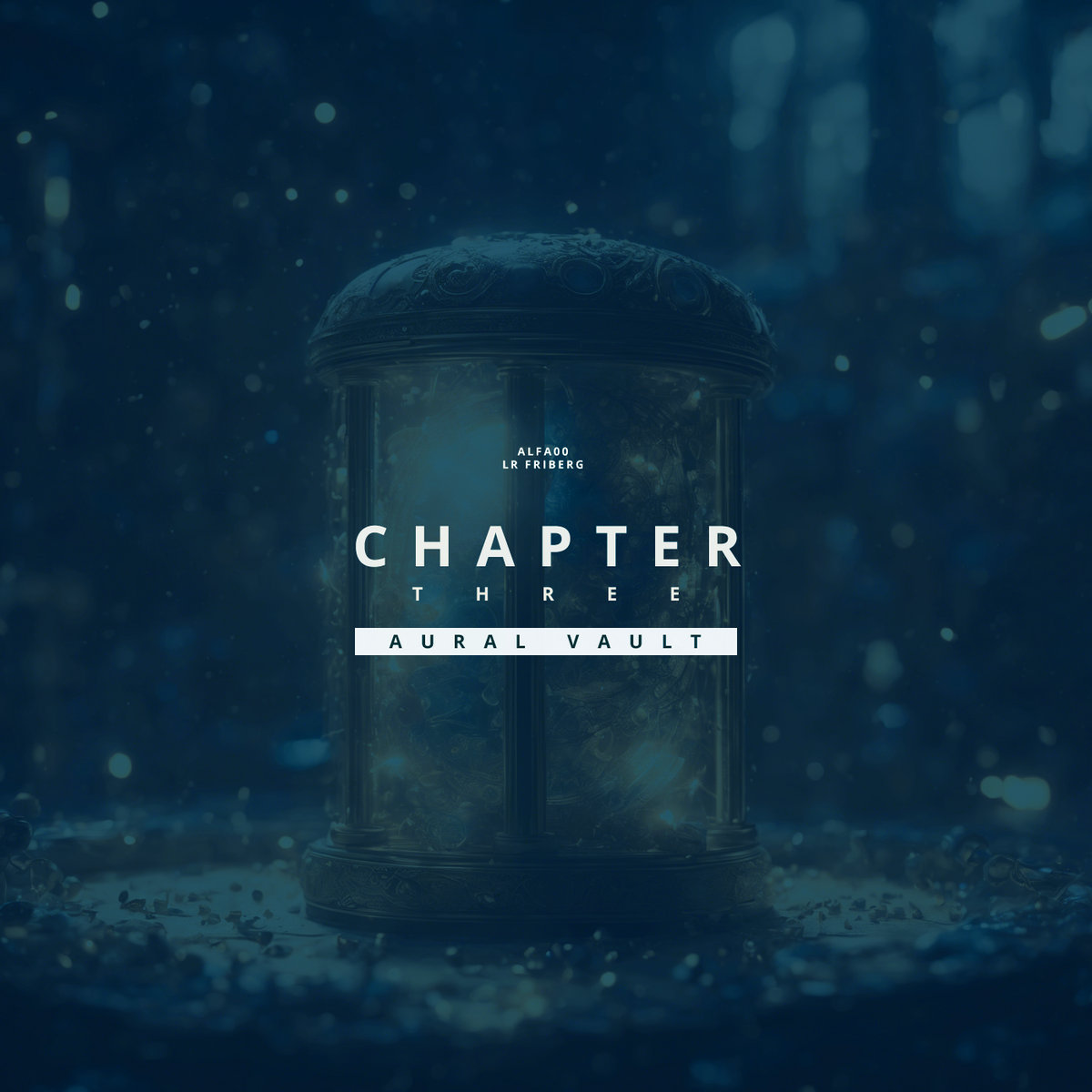 alfa00 & LR Friberg – Aural Vault: Chapter Three
