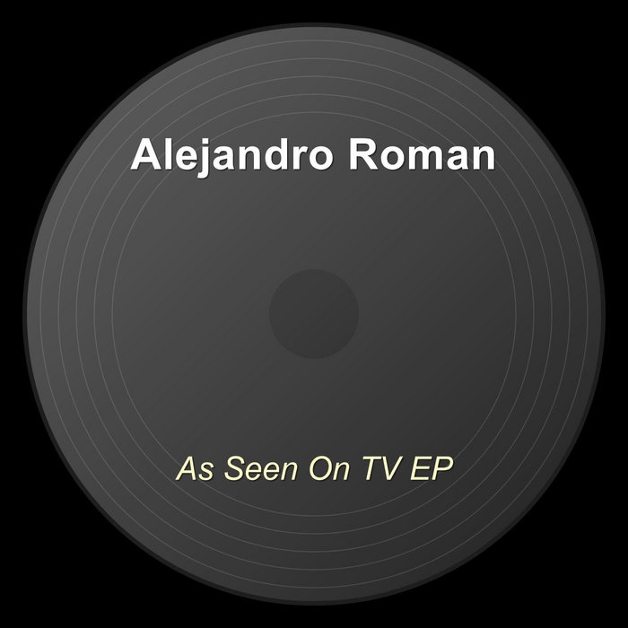As Seen On TV EP | Alejandro Roman