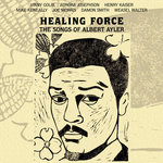 The Songs of Albert Ayler [Vinny Golia, Aurora Josephson, Henry Kaiser, Mike Keneally, Joe Morris, Damon Smith, Weasel Walter]