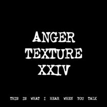 ANGER TEXTURE XXIV [TF00838] [FREE] cover art