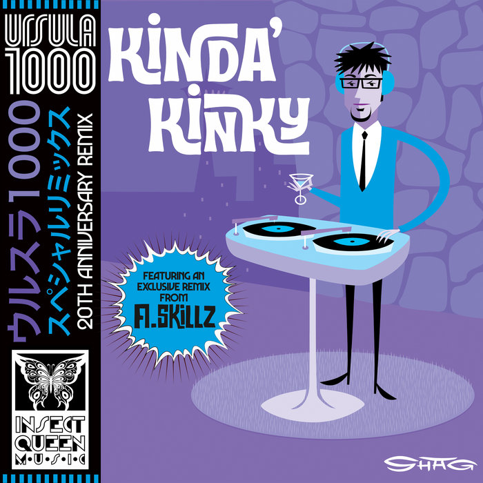 Kinda' Kinky 20th Anniversary Remix | Ursula 1000