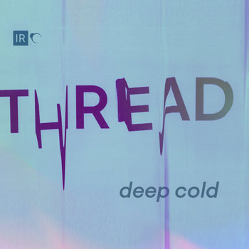 Integral - Thread - Deep Cold