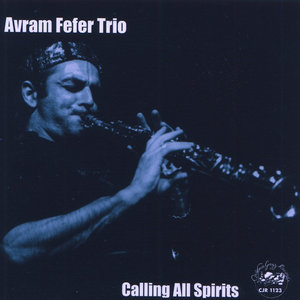 Avram Fefer — Calling All SpiritsAvram Fefer, Eric Revis, Igal Foni
