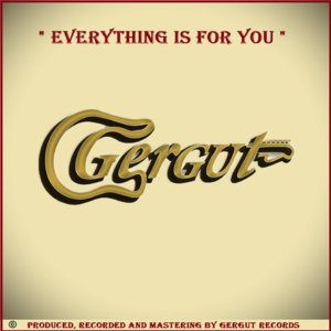 Everything Is for YouGerGut Band cover
