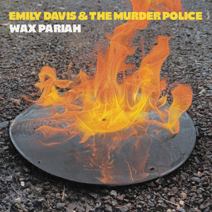 Wax PariahEmily Davis and The Murder Police cover
