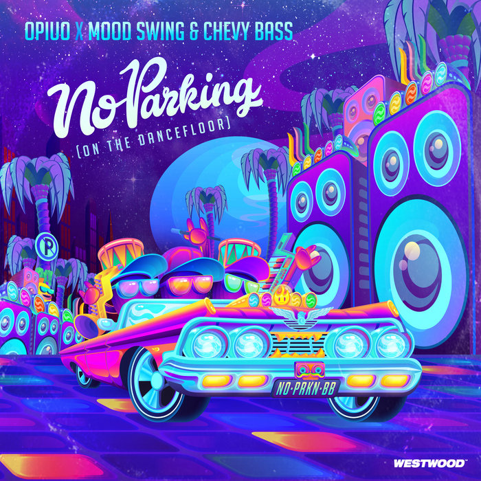Opiuo x Mood Swing & Chevy Bass No Parking Westwood Recordings