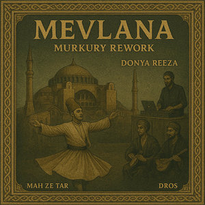 Donya Reeza, Mah Ze Tar, Dros - Mevlana (Murkury Rework) cover