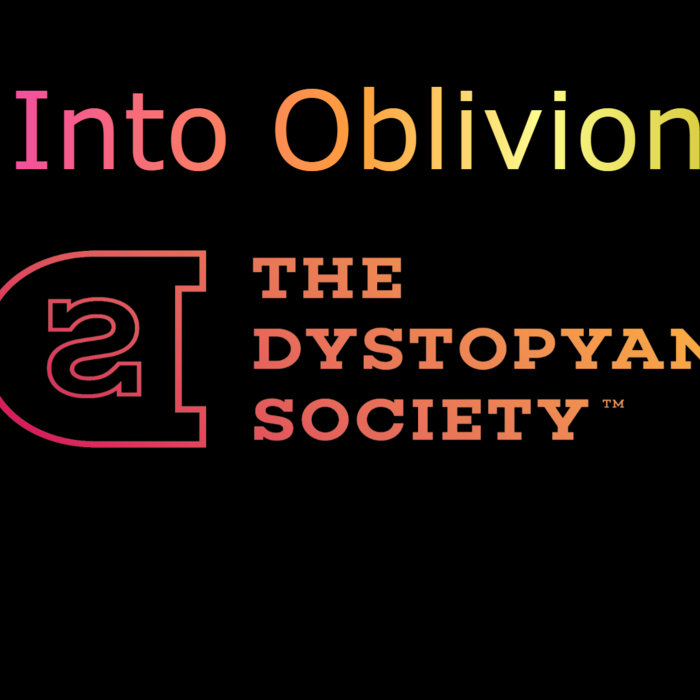 Into Oblivion The Dystopyan Society