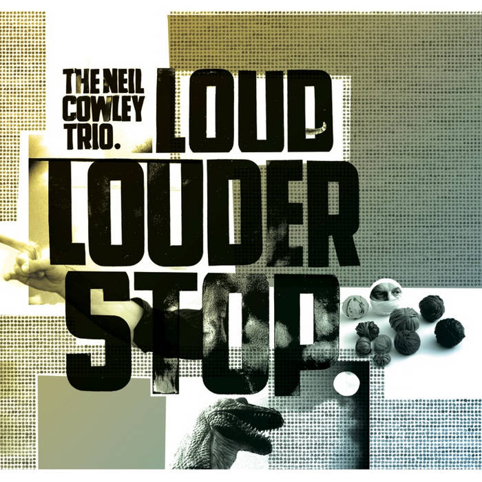 Loud Louder Stop
von Neil Cowley Trio