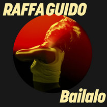 RAFFA GUIDO — RAFFA GUIDO - Bailalo