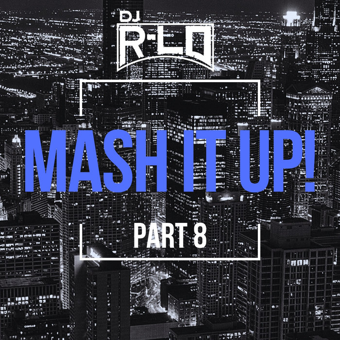 MASH IT UP! PACK (PART 8) | DJ R-LO