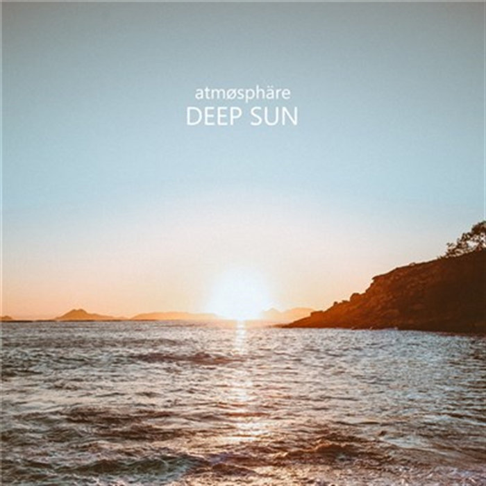 Deep Sun | Atmøsphäre