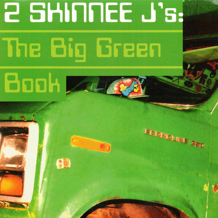 The Big Green Book (2008) | 2 Skinnee J's