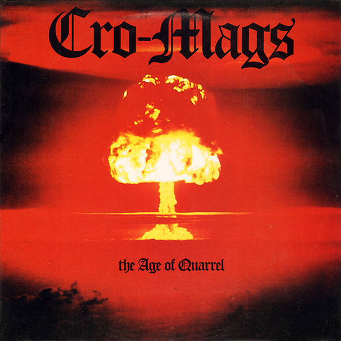 国内盤 CRO-MAGS - THE AGE OF QUARREL The Age of Quarrel | Cro-Mags