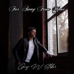 Guy W Stoker - Far Away From Home