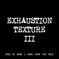 EXHAUSTION TEXTURE III [TF00347] [FREE] cover art