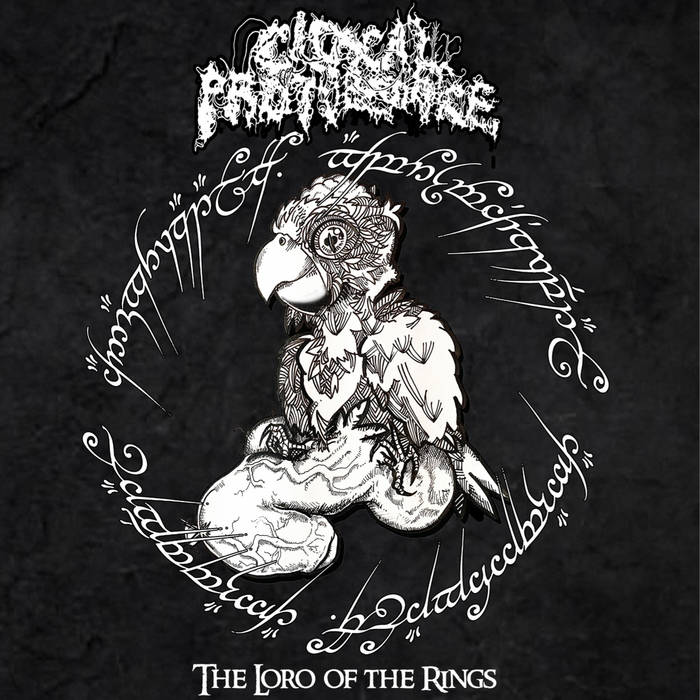 The Loro Of The Rings | Cloacal Protuberance | Wise Grinds Records