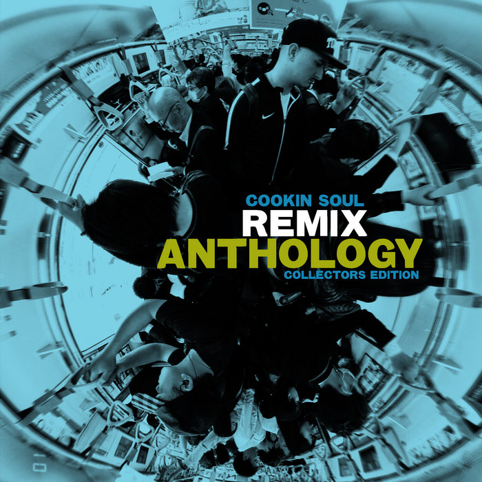 Remix Anthology Vol 1 2005 2015 Cookin Soul