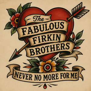 Never No More For MeThe Fabulous Firkin Brothers cover