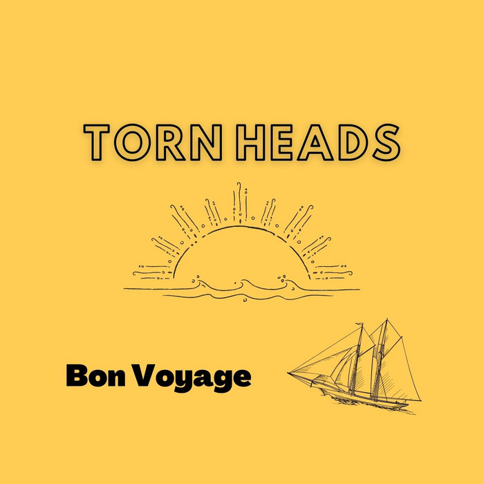Bon Voyage | Torn Heads