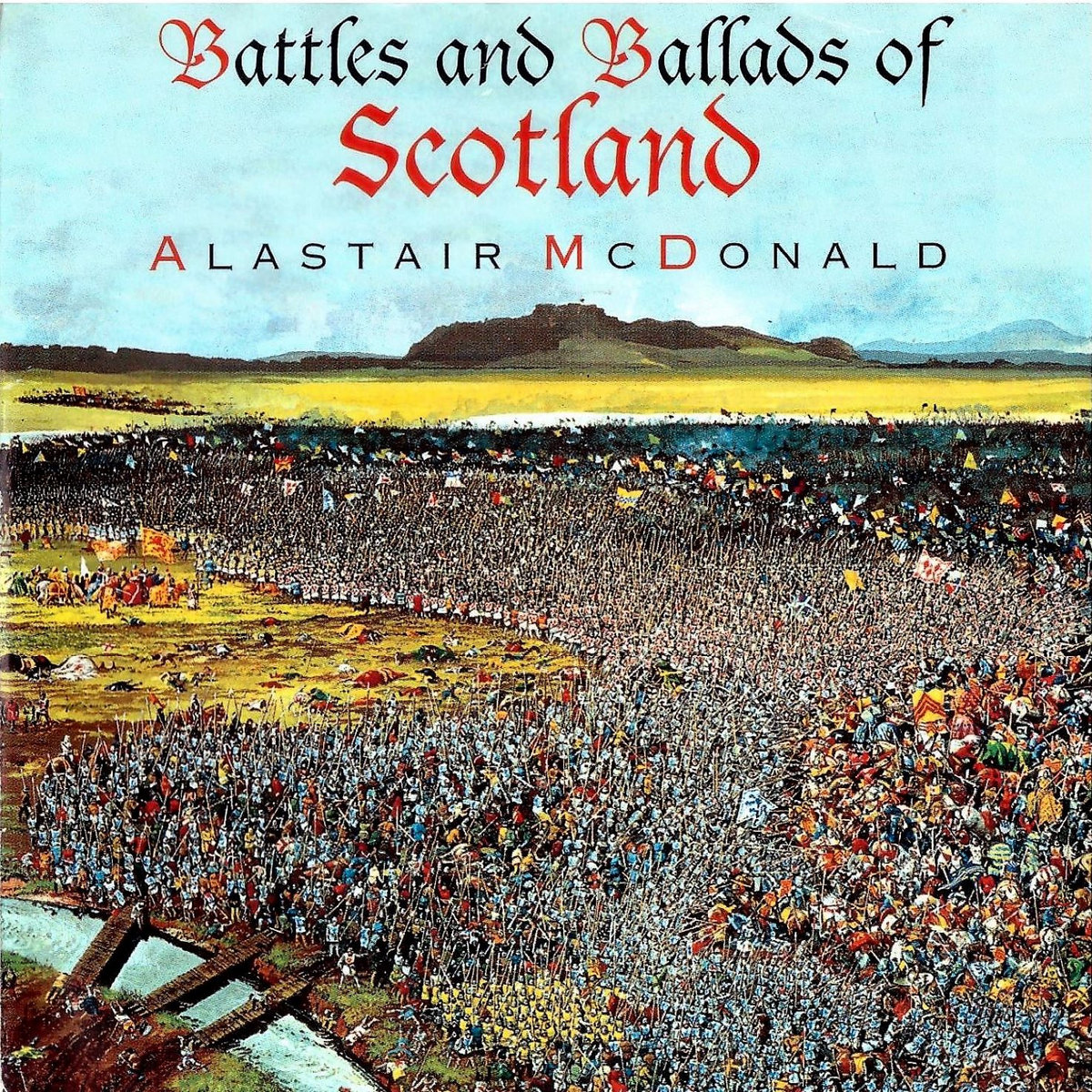 BATTLES & BALLADS of SCOTLAND CBNCD 029 | ALASTAIR McDONALD