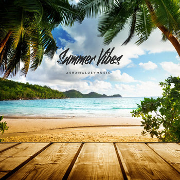 Summer Vibes | AShamaluevMusic