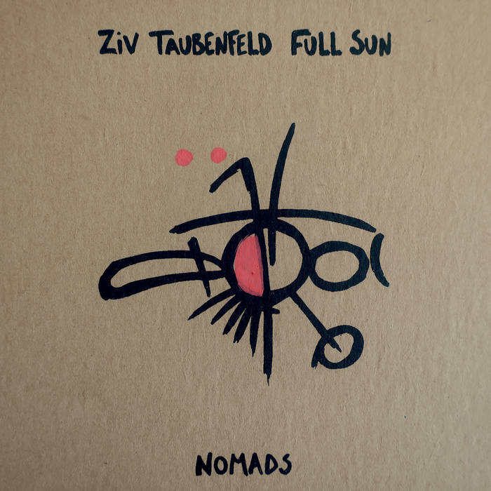 Ziv Taubenfeld Full Sun - Nomads
by Ziv Taubenfeld Full Sun