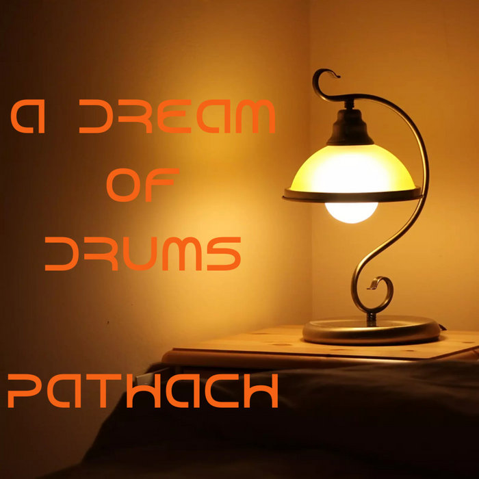 A Dream of Drums Dan M Miller, Pathach Music Pathach Music