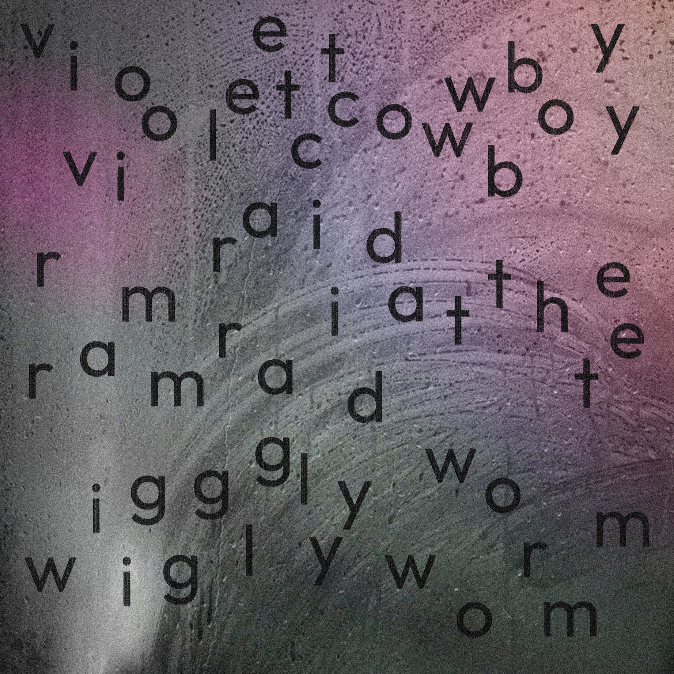 Violet Cowboy — Ramraid at the Wiggly Worm ｜今日（本週五 7/10 落地）