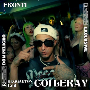 COI LERAY [REGGAETON EDIT] | FRONTI ft DON PELIGRO | Don Peligro
