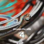 Through the Wire, Volume Four