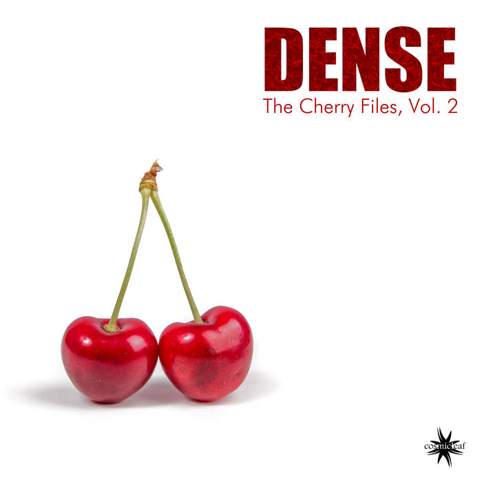 The Cherry Files, Vol. 2 | Dense | Cosmicleaf Records