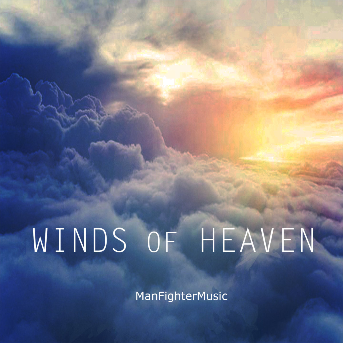 Winds of Heaven | ManFighterMusic